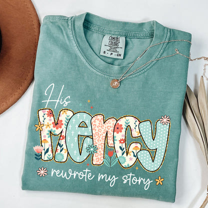 His Mercy Rewrote My Story Shirt, Christian Faith Tee, Floral Jesus Shirt, Religious Quote T-shirt, Bible Verse Apparel, Trendy Worship Tee