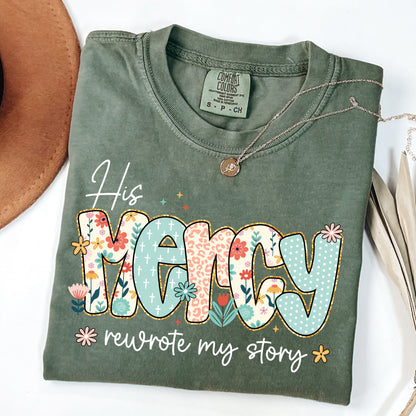 His Mercy Rewrote My Story Shirt, Christian Faith Tee, Floral Jesus Shirt, Religious Quote T-shirt, Bible Verse Apparel, Trendy Worship Tee