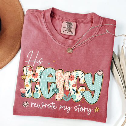 His Mercy Rewrote My Story Shirt, Christian Faith Tee, Floral Jesus Shirt, Religious Quote T-shirt, Bible Verse Apparel, Trendy Worship Tee
