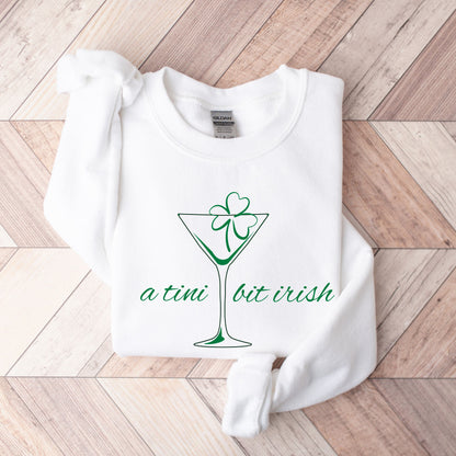 A Tini Bit Irish Sweatshirt, St Patricks Day Crewneck, Funny Irish Sweatshirt, Shamrock Martini Pullover, Green Irish Sweatshirt