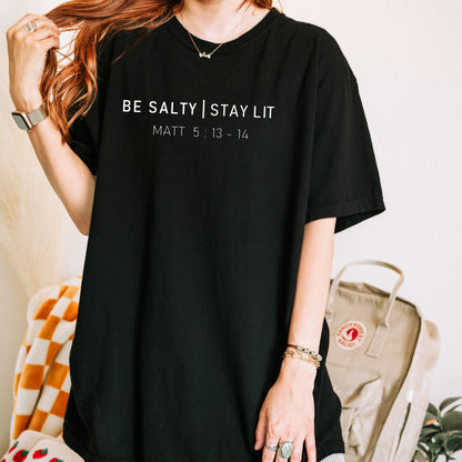 Be Salty | Stay Lit - Unisex Bible Verse T-Shirt (Matthew 5:13-14) | Salt and Light Christian T-Shirt | Unisex Comfort Colors Style| Bible Club Shirt