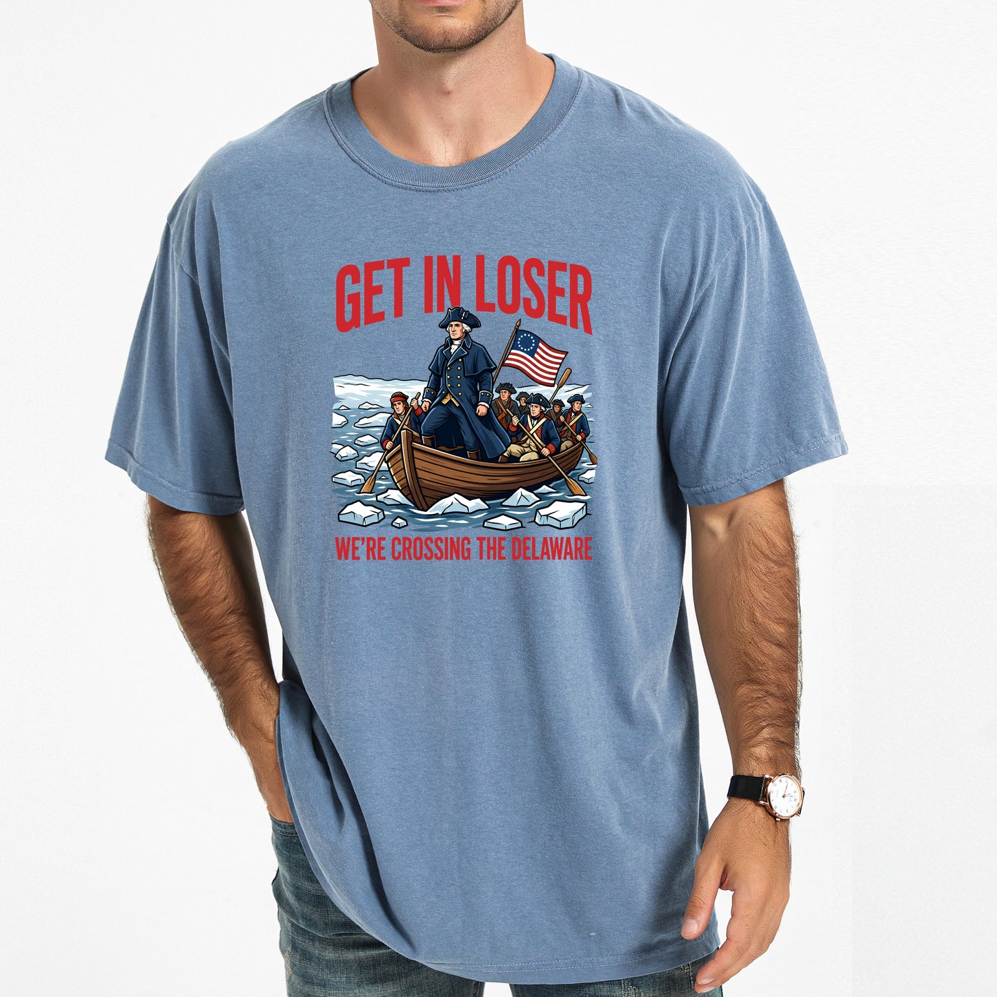 Funny Patriotic George Washington Shirt, Get In Loser We’re Crossing The Delaware Tee, Vintage 1776 Fourth Of July Shirt