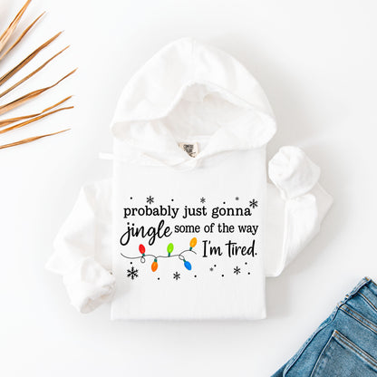 Christmas Jingle Song Sweatshirt, Probably Just Gonna Jingle Some Of The Way I'm Tired Christmas tShirt,Funny Holiday Shirt,Xmas Long Sleeve