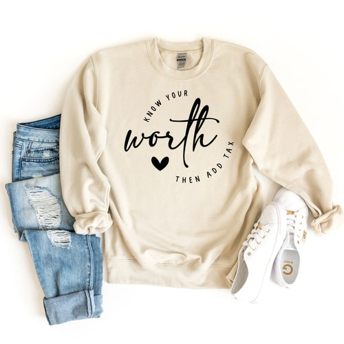 Know Your Worth Then Add Your Tax Sweatshirt Inspirational Womens Gift Feminist Sweat Feminist Sweater Girl Power Sweat Motivational Shirt