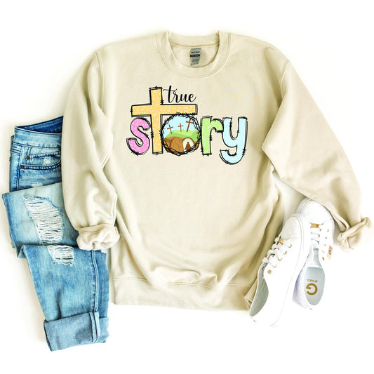 True Story Christian Sweatshirt, Religious Easter Outfit, Cross and Resurrection Sweatshirt - Inspirational Christian Gift for Unisex