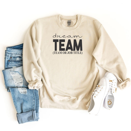 Dream Team Sweatshirt, Custom Team Sweater, Funny Cowerker Gift, Office Team Shirt, Social Worker, Counseling, IT Department, Teacher Crew