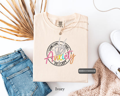 Comfort Colors® Embroidered Anxiety Shirt, Embroidered Anxiety Shirt, Funny Mental Health Shirt, I Came I Saw I Had Anxiety So I Left