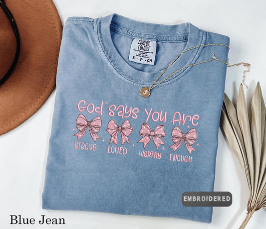 Comfort Colors® Embroidered God Says You Are Shirt, Embroidered Christian Tee, Comfort Colors Faith Shirt, Religious Bow T Shirt