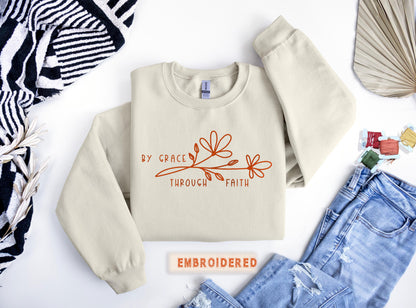 By Grace Through Faith Embroidered Christian Sweatshirt, Religious Bible Verse Sweater, Faith Based Gift for Women and Men