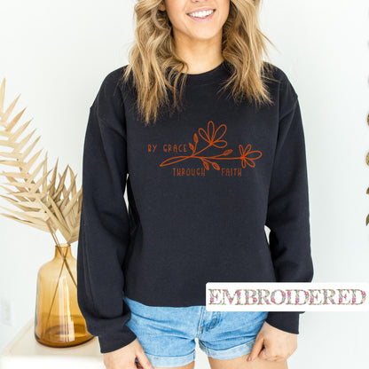 By Grace Through Faith Embroidered Christian Sweatshirt, Religious Bible Verse Sweater, Faith Based Gift for Women and Men